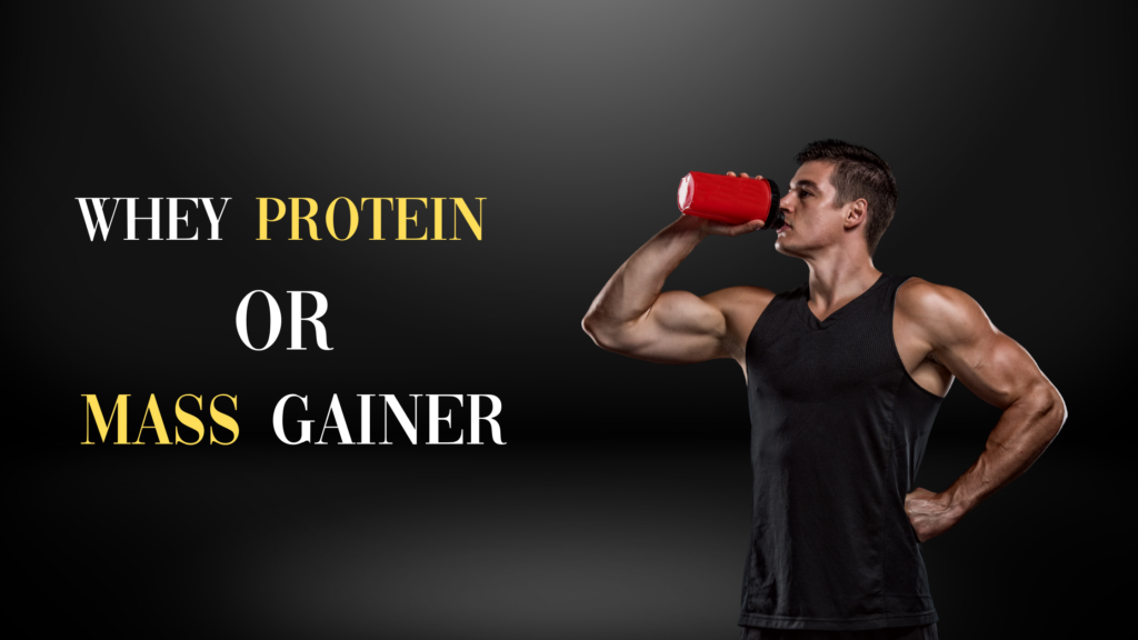 Whey protein powder vs Mass gainer