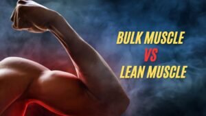 Bulk muscle vs Lean muscle